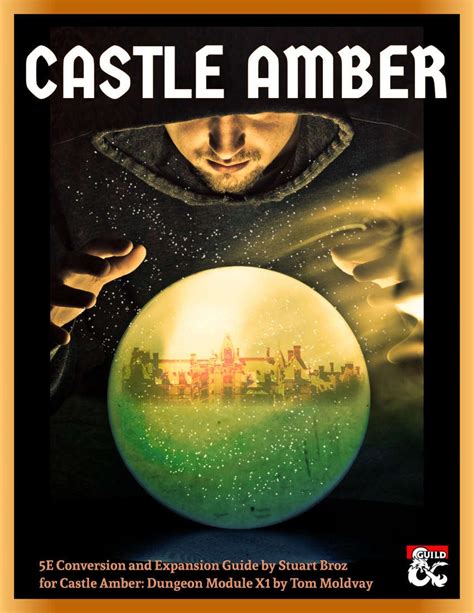 The original module was written by beloved game designer Tom Molday in 1981 and partially inspired by the writings of acclaimed weird fiction author Clark Ashton Smith. . Castle amber 5e conversion